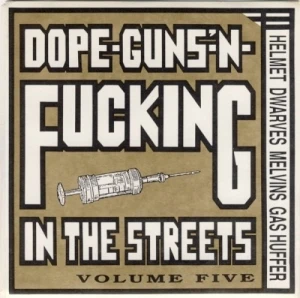 Dope-Guns-'N-Fucking In The Streets Volume Five