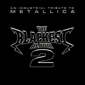 The Blackest Album 2: An Industrial Tribute to Metallica
