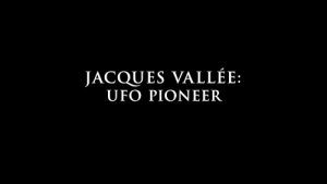 Jacques Vall&eacute;e: UFO Pioneer