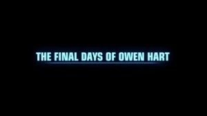 The Final Days of Owen Hart