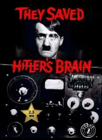 They Saved Hitler's Brain