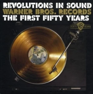 Revolutions in Sound: Warner Bros. Records - The First Fifty Years