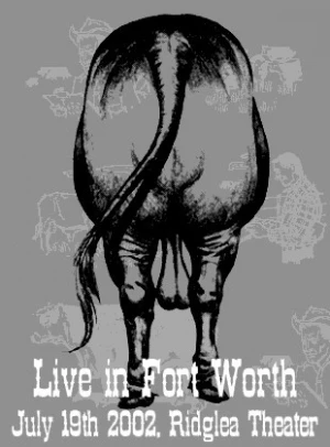 Live in Fort Worth, July 19th 2002, Ridglea Theater