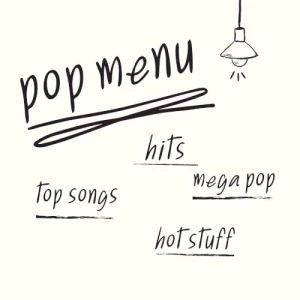 pop menu hits mega pop top songs hot stuff