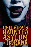 Hellvira's Haunted Asylum Of Horror
