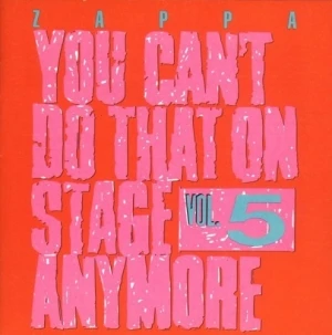 You Can’t Do That on Stage Anymore, Vol. 5