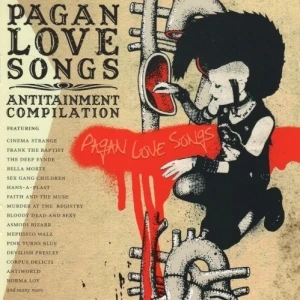Pagan Love Songs: Antitainment Compilation