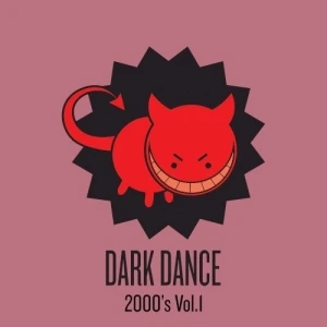Dark Dance 2000’s: Vol. 1