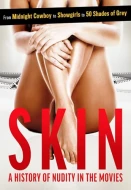 Skin: A History Of Nudity In The Movies
