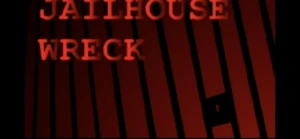 Jailhouse Wreck