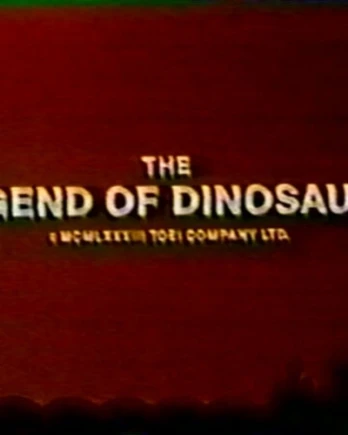 The Legend of Dinosaurs