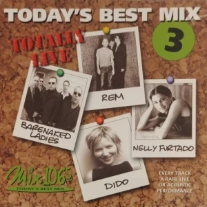 Mix 106.5 Today's Best Mix Volume 3: Totally Live