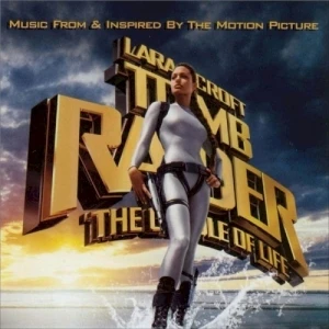Lara Croft: Tomb Raider: The Cradle of Life: Music From & Inspired by the Motion Picture