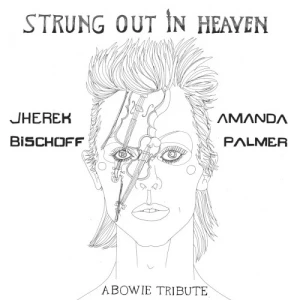 Strung Out in Heaven: A Bowie Tribute