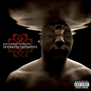 Shallow Bay: The Best of Breaking Benjamin (deluxe edition)