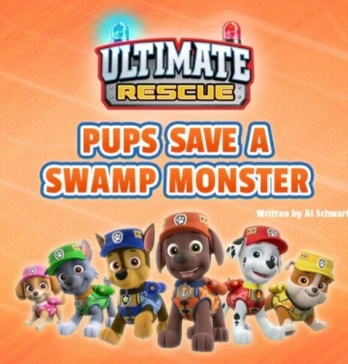 Ultimate Rescue: Pups Save a Swamp Monster/Ultimate Rescue: Pups and the Hidden Golden Bones