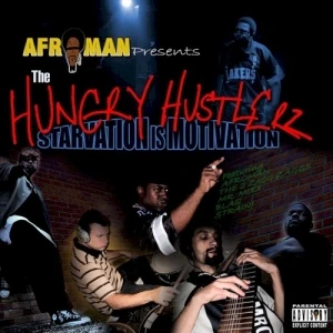 Afroman Presents: The Hungry Hustlerz - Starvation Is Motivation