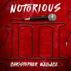 Notorious III: Christopher Wallace