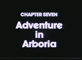 Chapter Seven: Adventure in Arboria