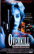 Overkill: The Aileen Wuornos Story