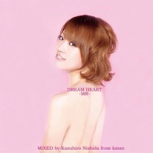 DREAM HEART-MR- MIXED by Kazuhiro Nishida from kmzn
