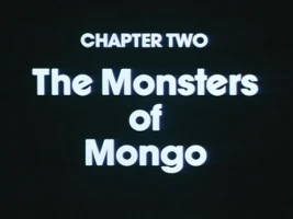Chapter Two: The Monsters of Mongo