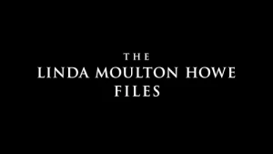 The Linda Moulton Howe Files