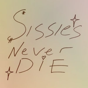 Sissies Never Die (demos from 2014-2019)