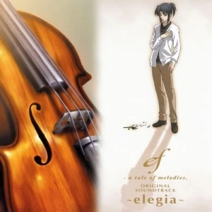 ef – a tale of melodies. ORIGINAL SOUNDTRACK 〜elegia〜