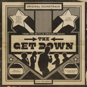 The Get Down: Original Soundtrack from the Netflix Original Series