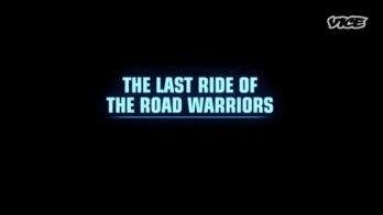 The Last Ride of the Road Warriors