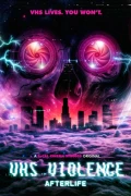 VHS Violence: Afterlife