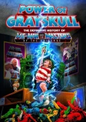 Power Of Grayskull: The Definitive History Of He-Man And The Masters Of The Universe