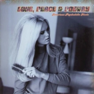 Love, Peace & Poetry: American Psychedelic Music