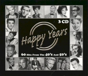 Happy Years: 60 Hits From the 40’s and 50’s