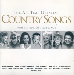 The All Time Greatest Country Songs from the 60's, 70's, 80's & 90's