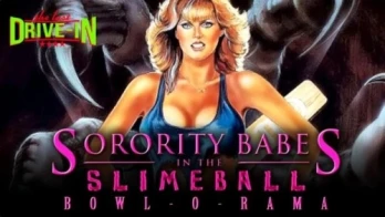 July 2018 Marathon: Sorority Babes in the Slimeball Bowl-O-Rama