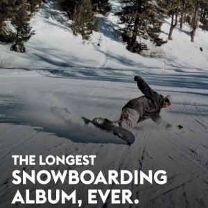 The Longest Snowboarding Album, Ever.