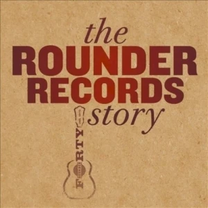 The Rounder Records Story