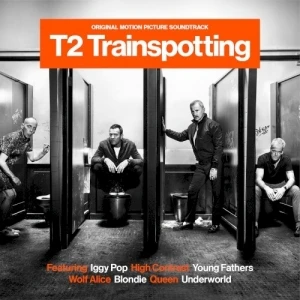 T2 Trainspotting: Original Motion Picture Soundtrack