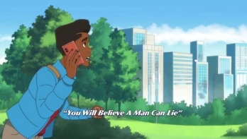 You Will Believe a Man Can Lie