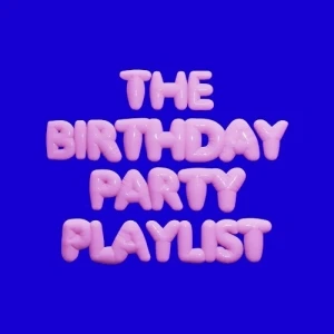 The Birthday Party Mix