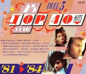 25 Jaar Top 40 Hits, Deel 5: ’81–’84