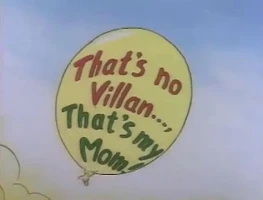 That's No Villain, That's My Mom