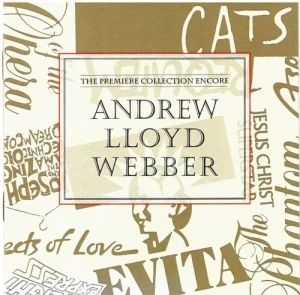 Andrew Lloyd Webber: The Premiere Collection Encore