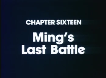 Chapter Sixteen: Ming's Last Battle