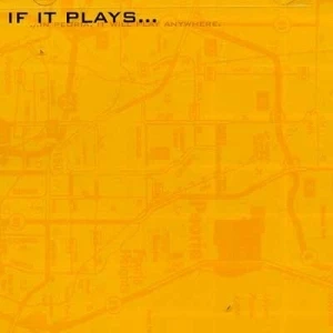 If It Plays…