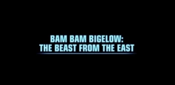 Bam Bam Bigelow: The Beast from the East