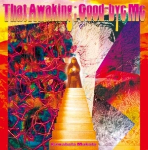 That Awaking; Good-Bye Me