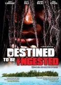 Destined To Be Ingested